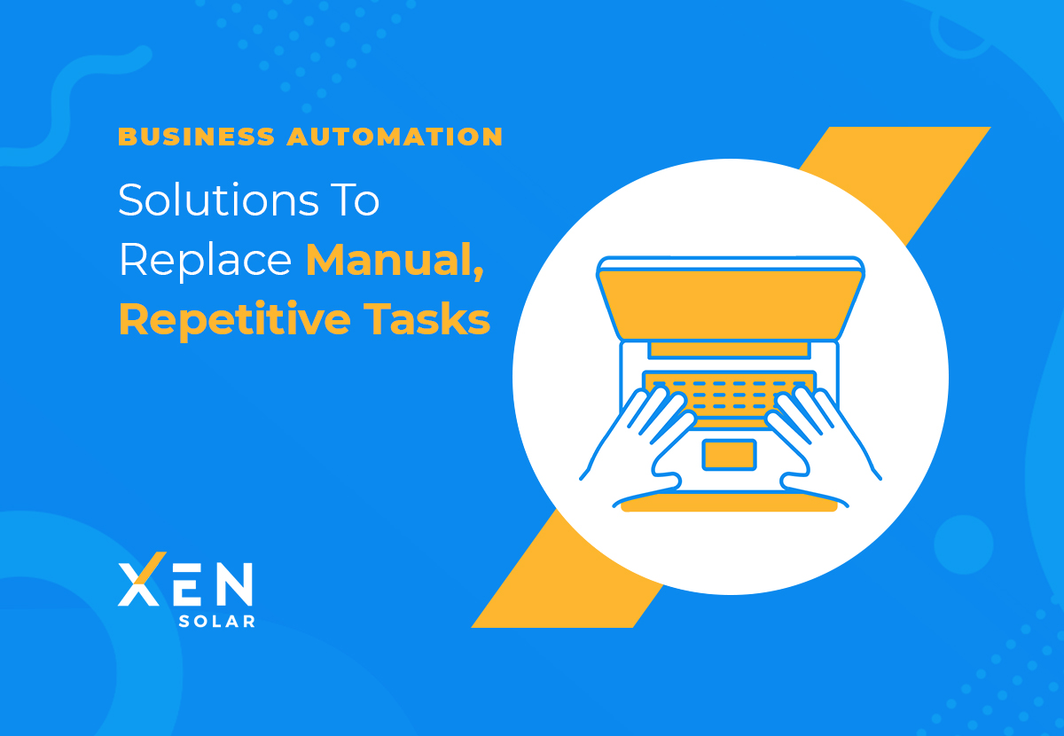 Automation Solutions To Replace Manual, Repetitive Tasks