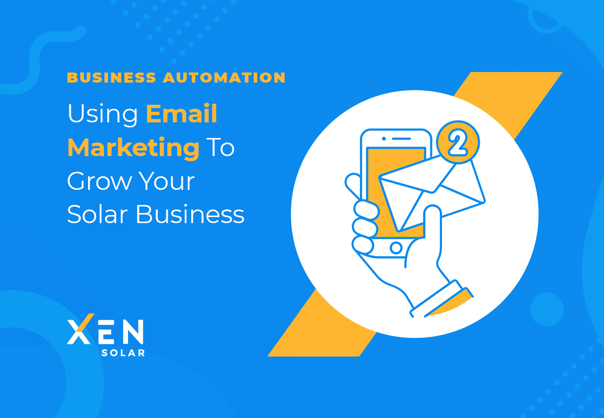 Business Automation: Using Email Marketing To Grow Your Solar Business