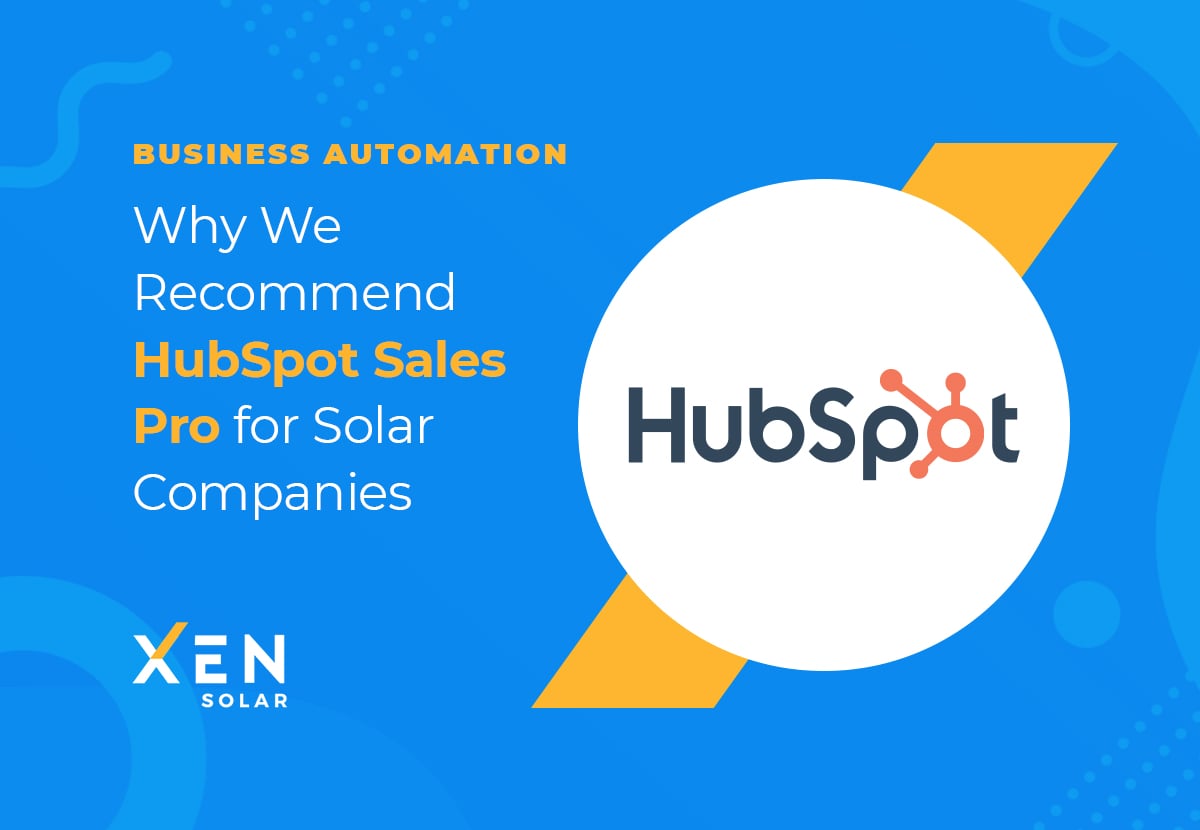 Business Automation: Why We Recommend HubSpot Sales Pro for Solar Companies