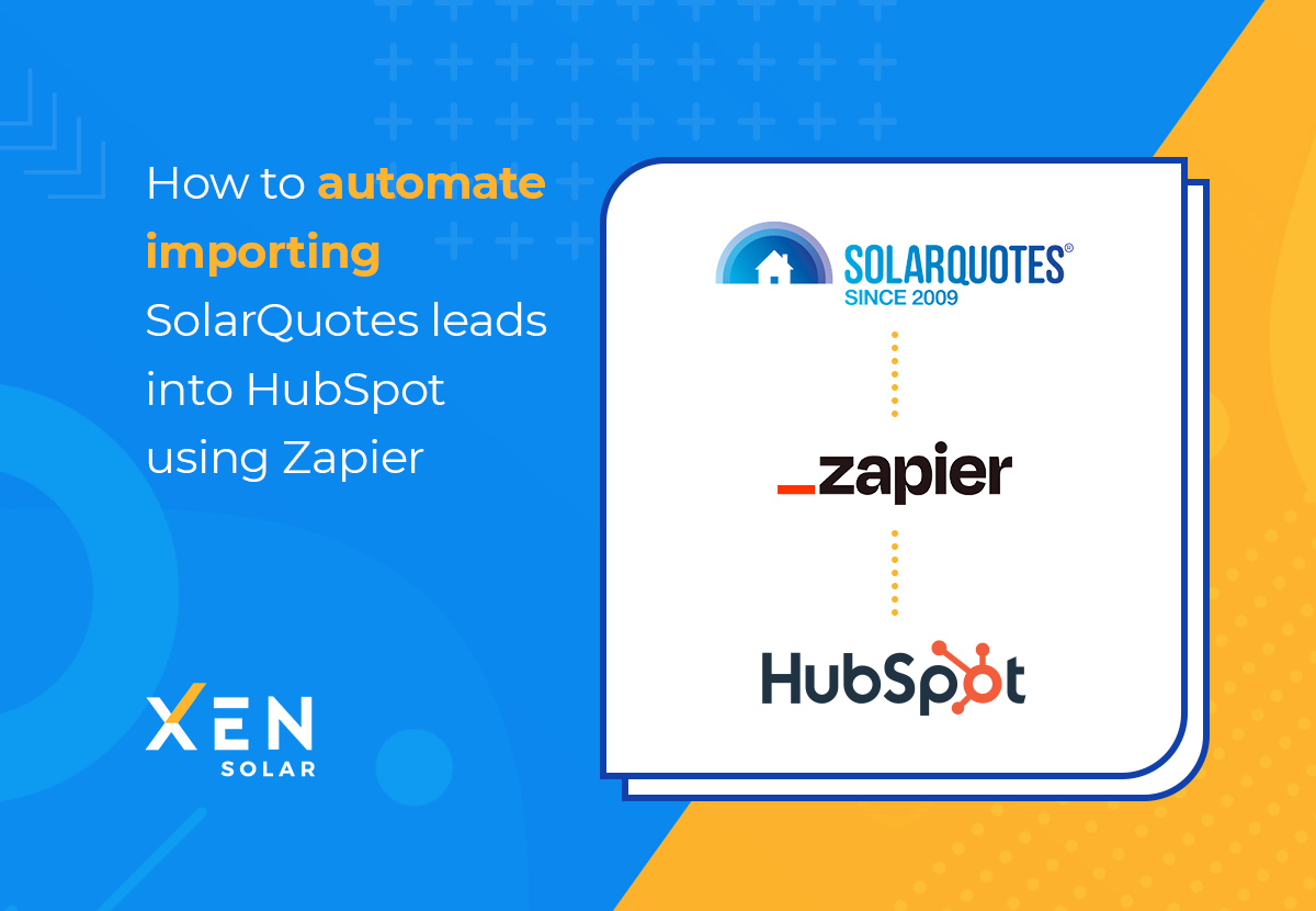 How to automate importing SolarQuotes leads into HubSpot using Zapier