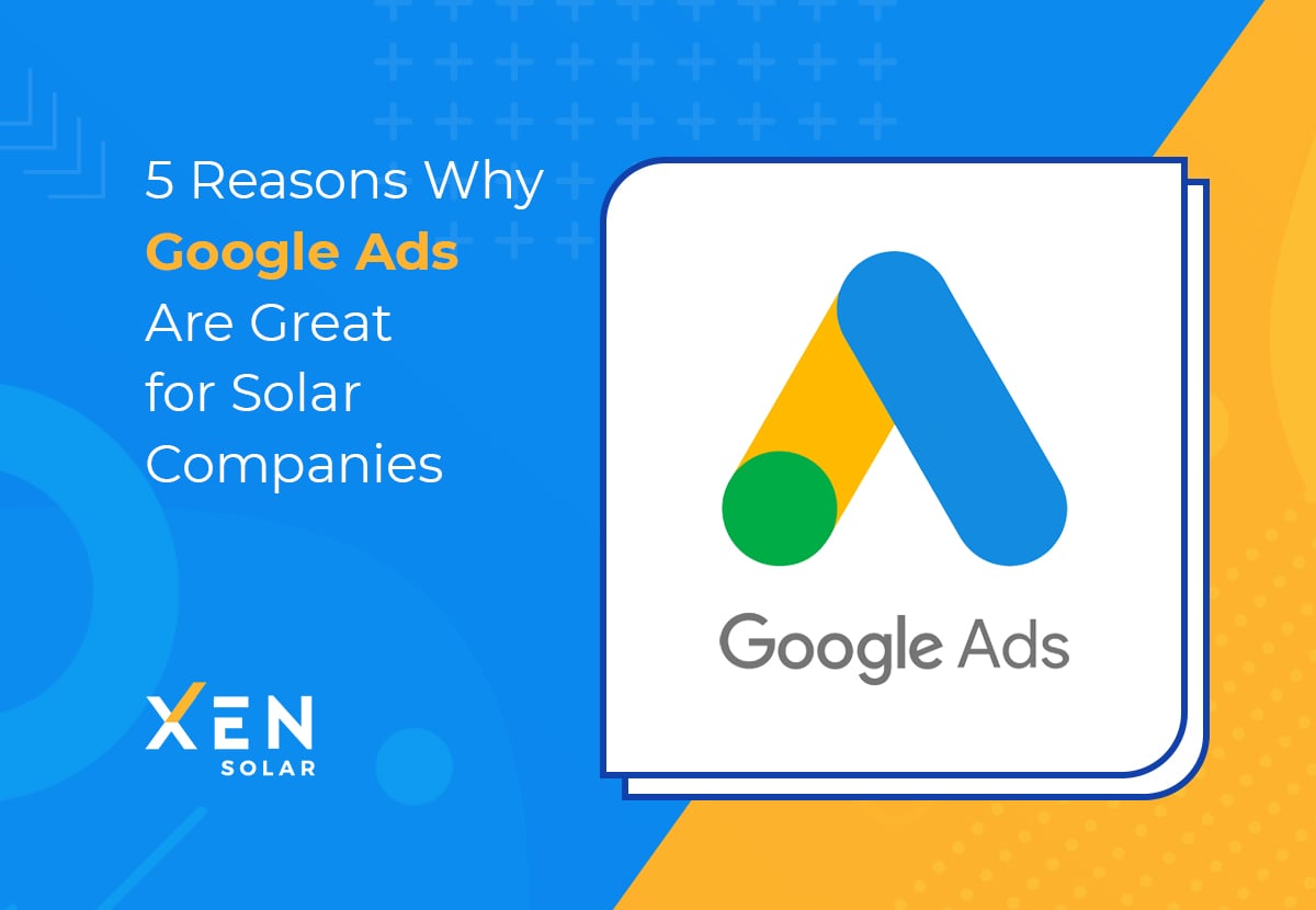 5 Reasons Why Google Ads Are Great for Solar Companies